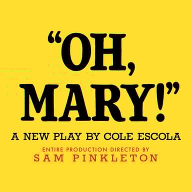 OH, MARY! Broadway Theater Tickets for Two